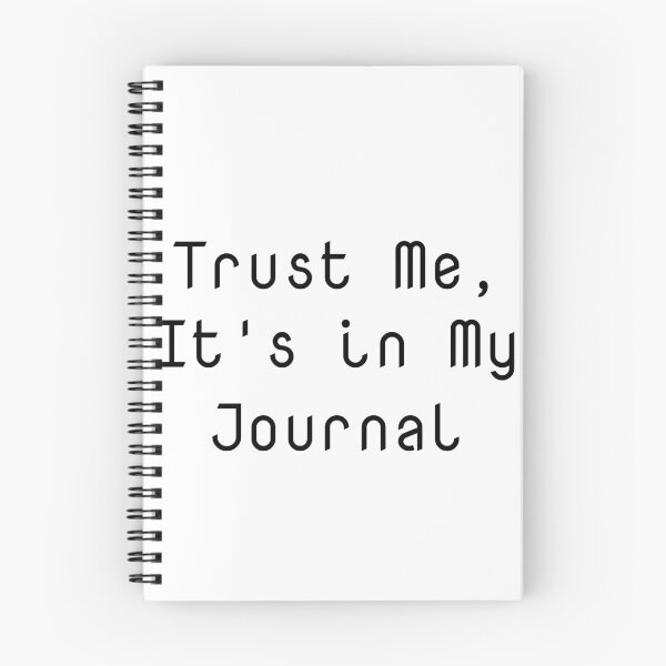 Item preview, Trust Me, It's in My Journal designed and sold by Ninjacatoff.