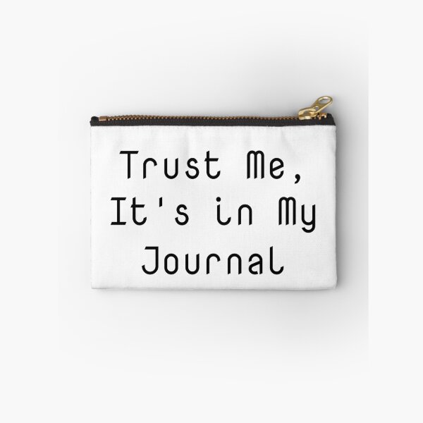 Item preview, Trust Me, It's in My Journal designed and sold by Ninjacatoff.