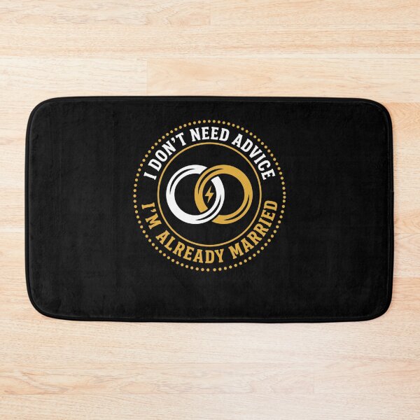 Item preview, I Don’t Need Advice Already Married Husband Humor designed and sold by FreshVibe Prints.