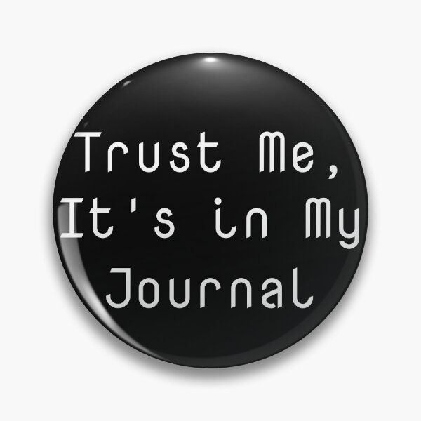 Item preview, Trust Me, It's in My Journal designed and sold by Ninjacatoff.