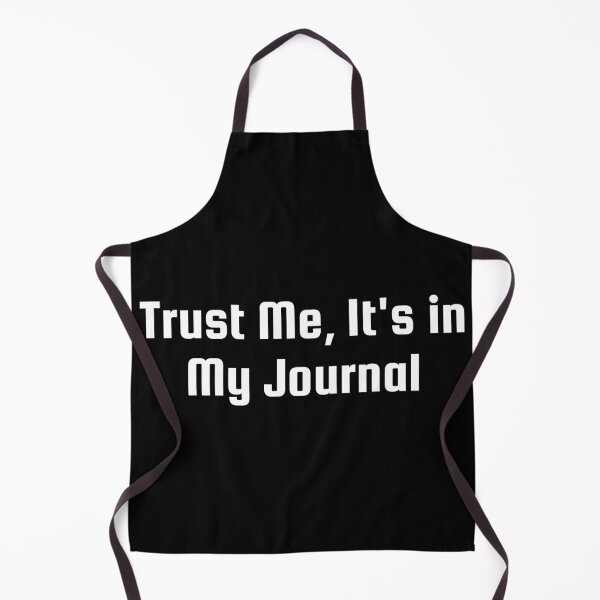 Item preview, Trust Me, It's in My Journal designed and sold by Ninjacatoff.