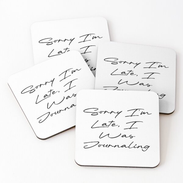 Item preview, Sorry I'm Late, I Was Journaling designed and sold by Ninjacatoff.