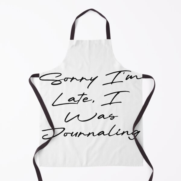 Item preview, Sorry I'm Late, I Was Journaling designed and sold by Ninjacatoff.
