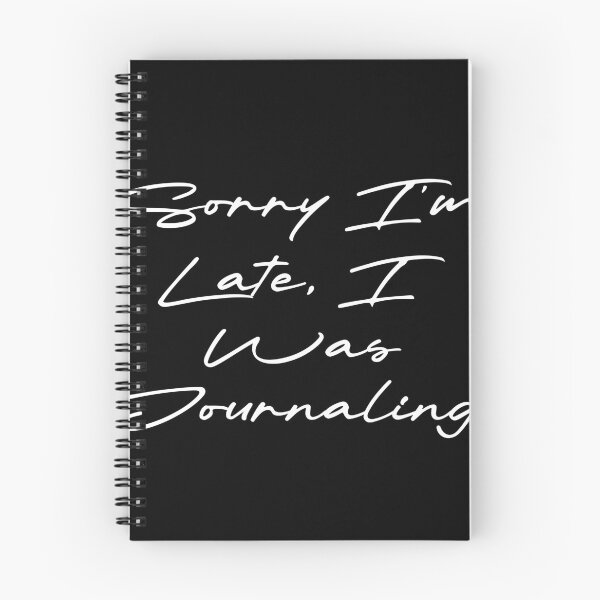 Item preview, Sorry I'm Late, I Was Journaling designed and sold by Ninjacatoff.