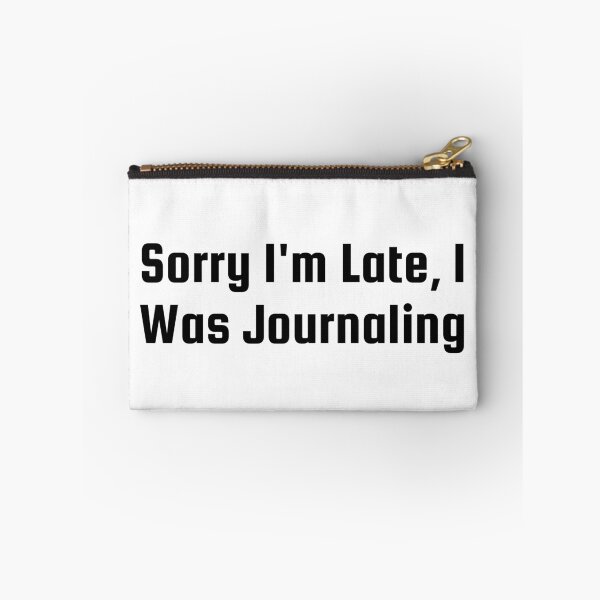 Item preview, Sorry I'm Late, I Was Journaling designed and sold by Ninjacatoff.
