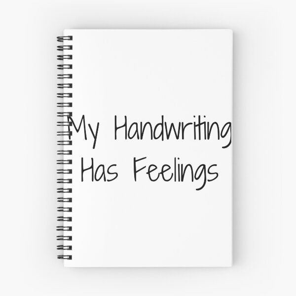 Item preview, My Handwriting Has Feelings designed and sold by Ninjacatoff.