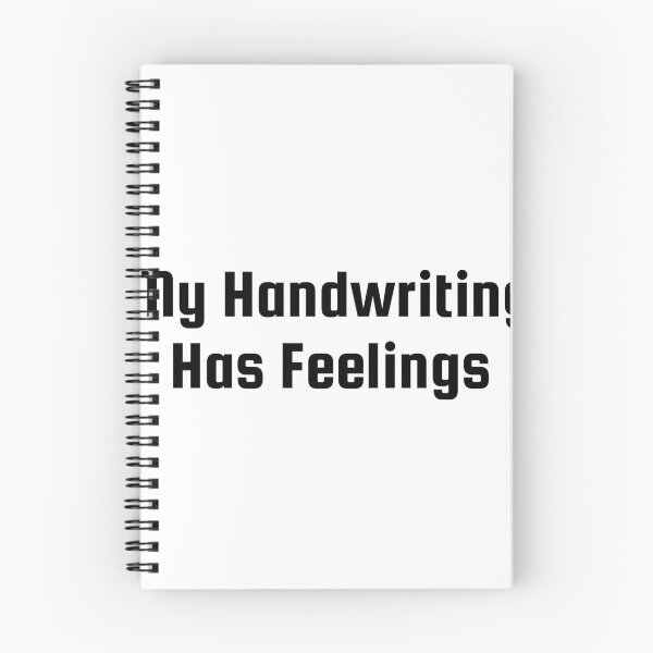 Item preview, My Handwriting Has Feelings designed and sold by Ninjacatoff.