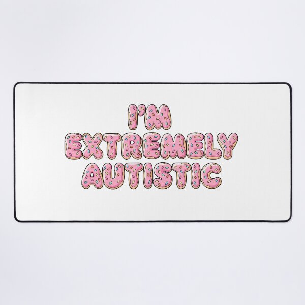 Item preview, I’m Extremely Autistic (Pink Donut) designed and sold by TheDesignSauce.