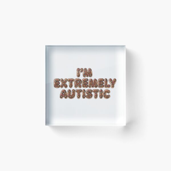 Item preview, I’m Extremely Autistic (Chocolate Donut) designed and sold by TheDesignSauce.