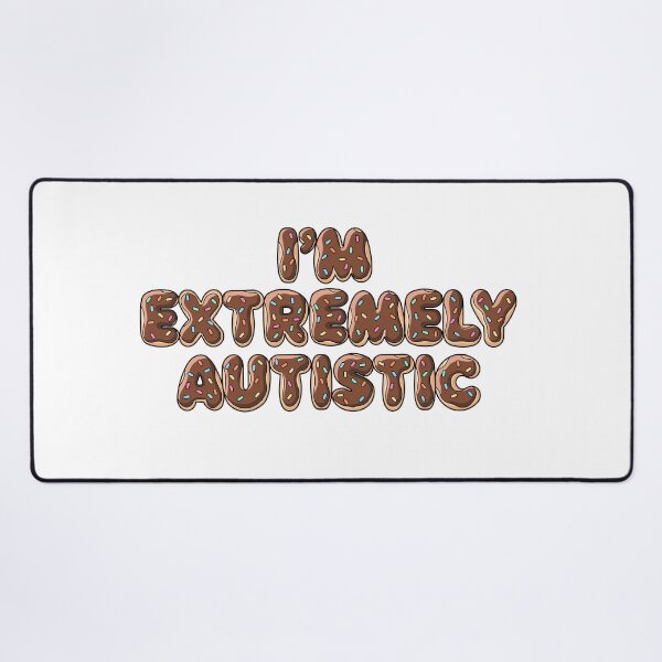 Item preview, I’m Extremely Autistic (Chocolate Donut) designed and sold by TheDesignSauce.