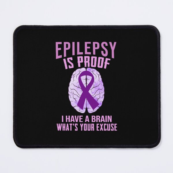 Item preview, Epilepsy Is Proof I Have A Brain What's Your Excuse designed and sold by Gogetgiggles.