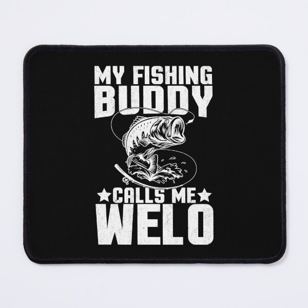 Item preview, My Fishing Buddy Calls Me Welo Fisherman Humor designed and sold by Gogetgiggles.