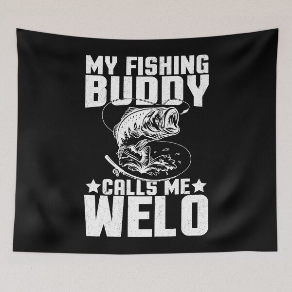 Item preview, My Fishing Buddy Calls Me Welo Fisherman Humor designed and sold by Gogetgiggles.
