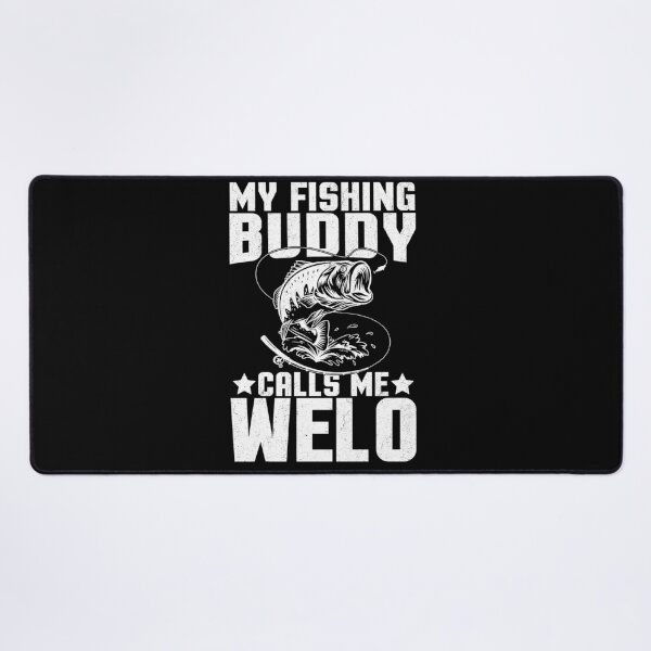 Item preview, My Fishing Buddy Calls Me Welo Fisherman Humor designed and sold by Gogetgiggles.