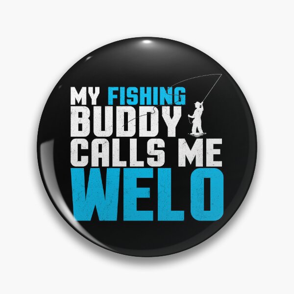 Item preview, My Fishing Buddy Calls Me Weld Angler Gift designed and sold by Gogetgiggles.