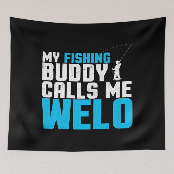 Item preview, My Fishing Buddy Calls Me Weld Angler Gift designed and sold by Gogetgiggles.