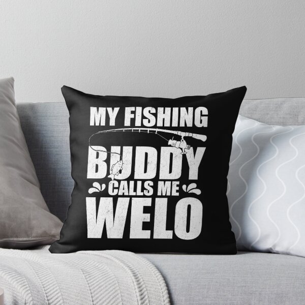 Item preview, My Fishing Buddy Calls Me Welo Fisherman Humor designed and sold by Gogetgiggles.
