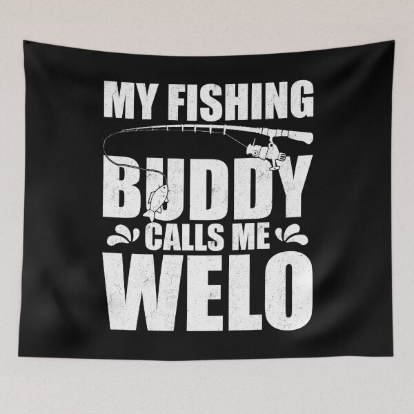 Item preview, My Fishing Buddy Calls Me Welo Fisherman Humor designed and sold by Gogetgiggles.
