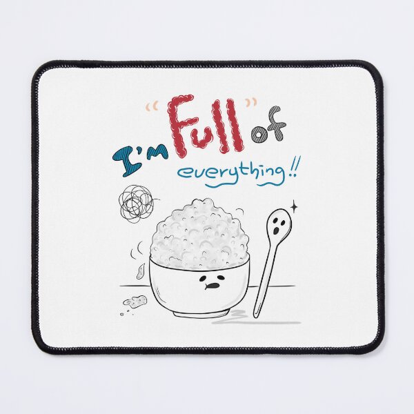 Item preview, I’m Full of Everything | Overwhelmed Rice Bowl Doodle | Low Energy Life designed and sold by mintmono-studio.