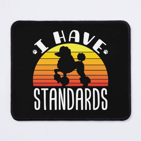 Item preview, I Have Standards Poodle Owner designed and sold by jaygo.