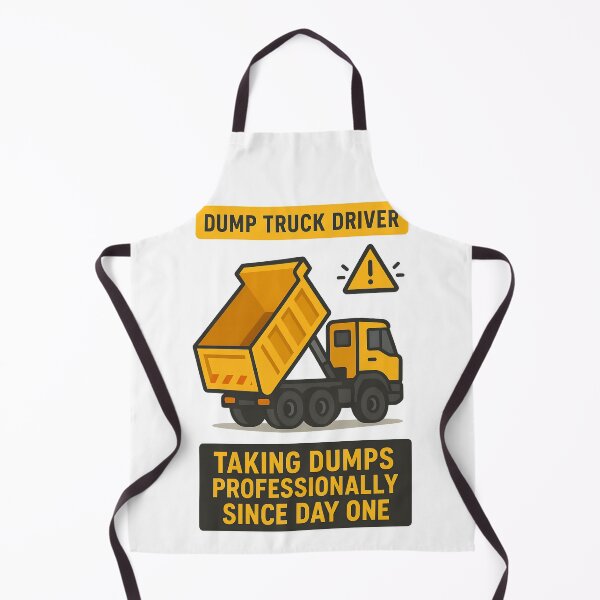 Item preview, Dump Truck Driver Taking Dumps Professionally Since Day One designed and sold by TeeTimeTreasure.