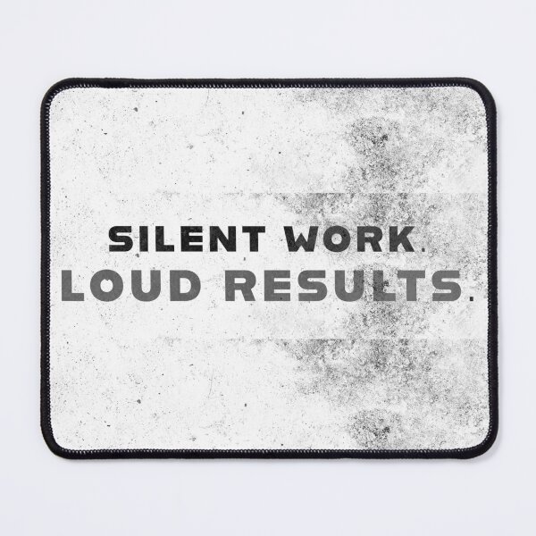 Item preview, Silent Work Loud Results designed and sold by THE RILONA.