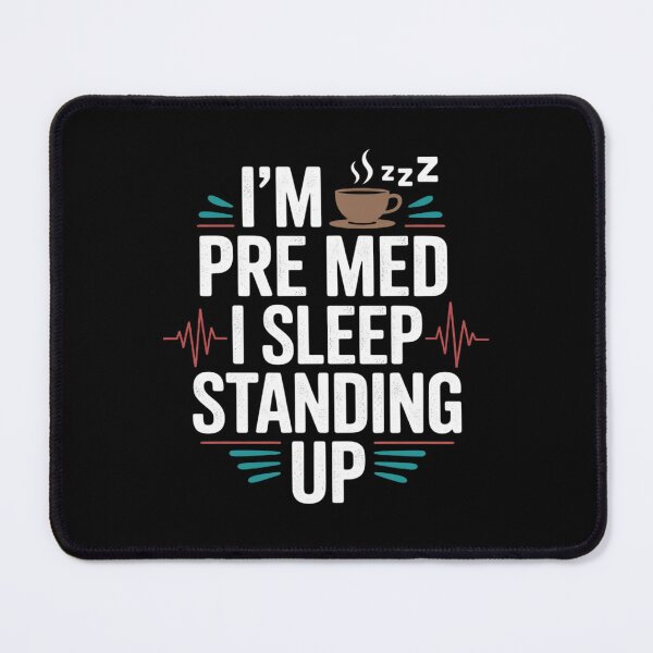 Item preview, Pre Med Student I Sleep Standing Up Medical School designed and sold by skanderio.