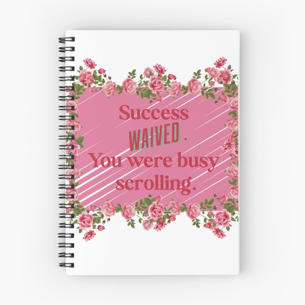 Item preview, Success Waved, You Were Busy Scrolling designed and sold by Mindful56.