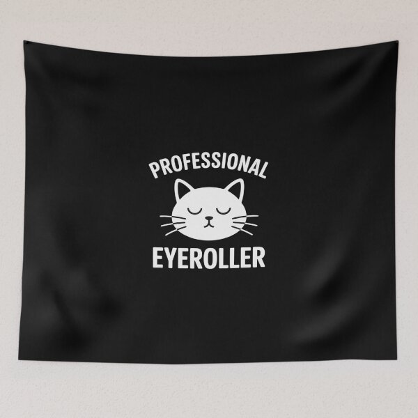Item preview, Professional Eye Roller Sarcasm for cat Lovers designed and sold by imsamaharem.