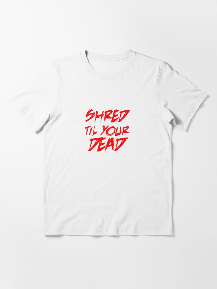 Alternate view of Shred dead Essential T-Shirt