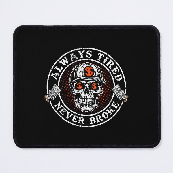 Item preview, Always Tired Never Broke Skull designed and sold by TashiaJerrie.
