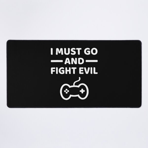 Item preview, Funny I Must Go And Fight Evil Gaming designed and sold by elihletoriong.