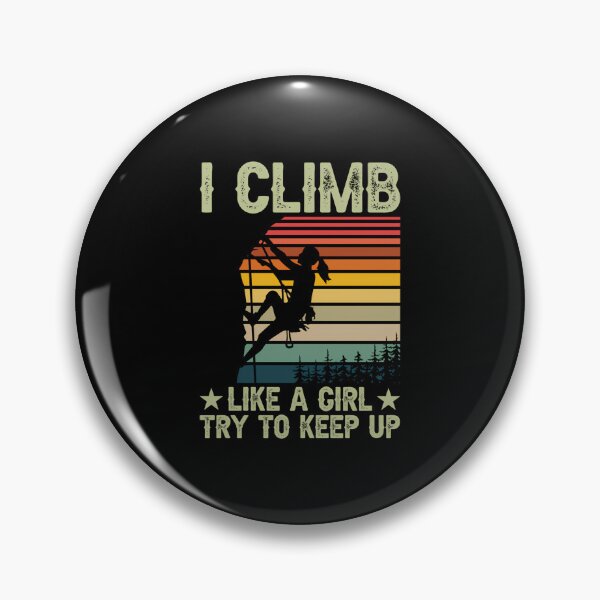 Item preview, I Climb Like A Girl Try To Keep Up Rock Climbing For Girl Climber Boulder Climbing Mountain Climbing designed and sold by BarbaraLillie.