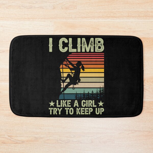 Item preview, I Climb Like A Girl Try To Keep Up Rock Climbing For Girl Climber Boulder Climbing Mountain Climbing designed and sold by BarbaraLillie.