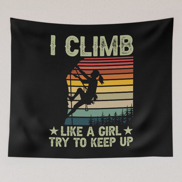 Item preview, I Climb Like A Girl Try To Keep Up Rock Climbing For Girl Climber Boulder Climbing Mountain Climbing designed and sold by BarbaraLillie.