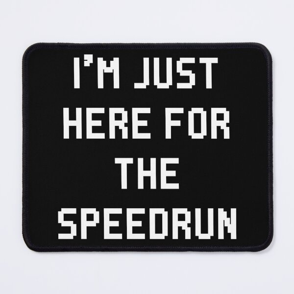 Item preview, I'm Just Here for the Speedrun – Retro Gamer Quote Design designed and sold by PHRASEandSTYLE.