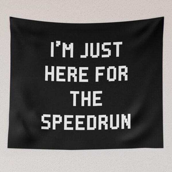 Item preview, I'm Just Here for the Speedrun – Retro Gamer Quote Design designed and sold by PHRASEandSTYLE.