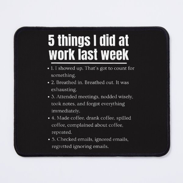 Item preview, "5 Things I Did At Work Last Week" Funny Sarcastic Checklist For Co-workers designed and sold by waebox.