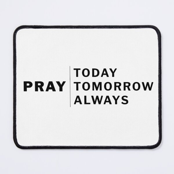 Item preview, PRAY Today Tomorrow Always – Faith-Inspired Minimalist Design designed and sold by AdamIntrovert.
