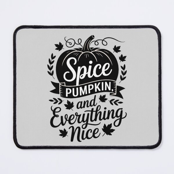 Item preview, Pumpkin Spice and Everything Nice Fall Season designed and sold by Slwankol.