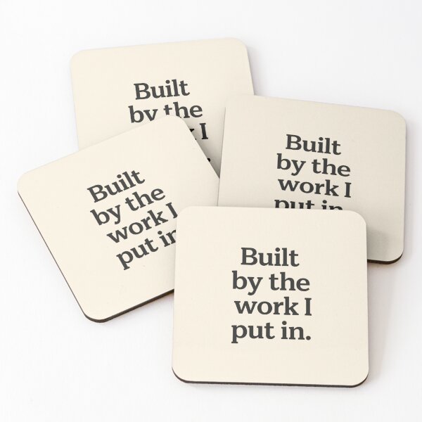 Item preview, Built by the Work I Put In – Minimal Empowerment Quote designed and sold by Irene Catchmind.