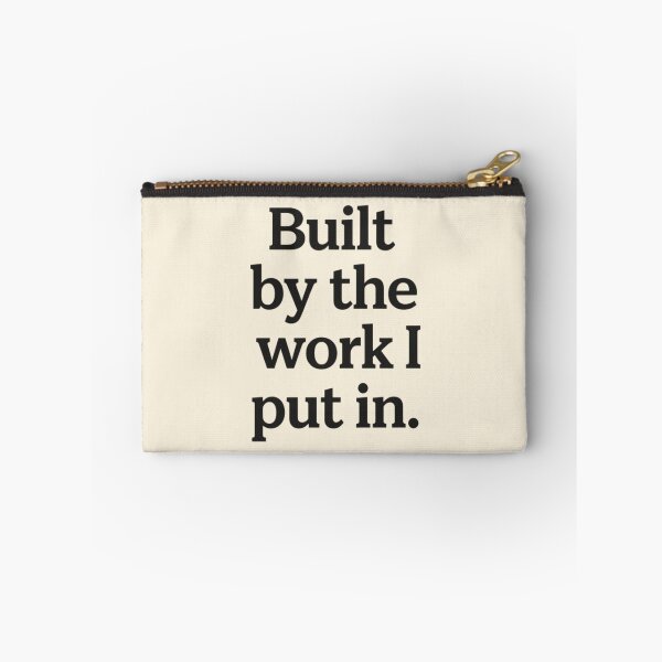 Item preview, Built by the Work I Put In – Minimal Empowerment Quote designed and sold by Irene Catchmind.