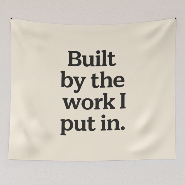 Item preview, Built by the Work I Put In – Minimal Empowerment Quote designed and sold by Irene Catchmind.
