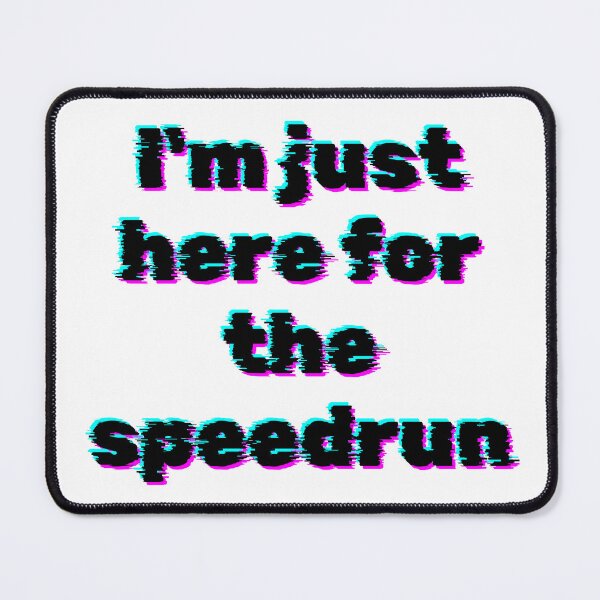 Item preview, I'm Just Here for the Speedrun – Glitch Gamer Aesthetic Quote designed and sold by PHRASEandSTYLE.