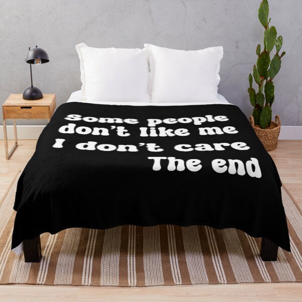 Item preview, Some People Don't Like Me. I Don't Care. The End. designed and sold by babbselasdesigns.