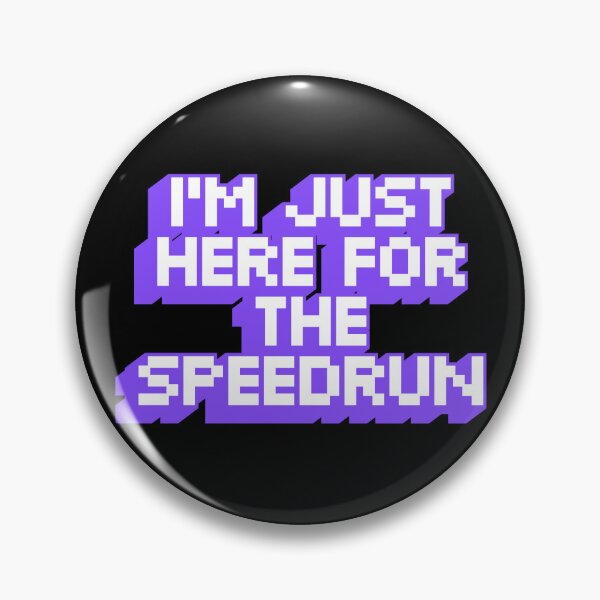 Item preview, I'm Just Here for the Speedrun – Chunky Pixel Gamer Quote designed and sold by PHRASEandSTYLE.