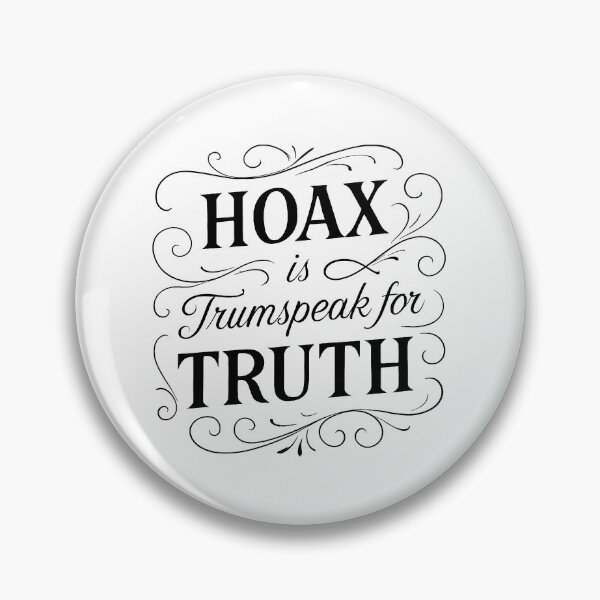 Item preview, ✍ HOAX Is Trumpspeak for Truth – Statement Edition designed and sold by WheelieGdArt.
