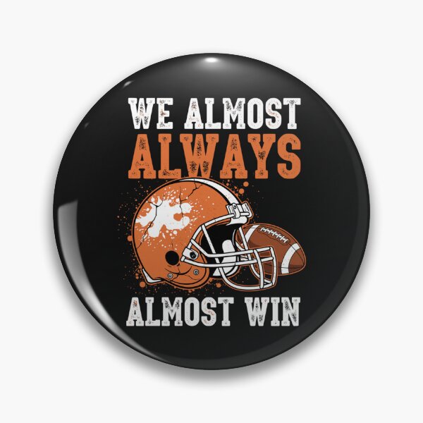 Item preview, We Almost Always Almost Win Funny Football Fans  designed and sold by HilllBernadine.