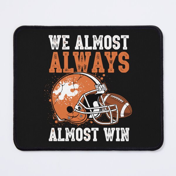 Item preview, We Almost Always Almost Win Funny Football Fans designed and sold by HilllBernadine.