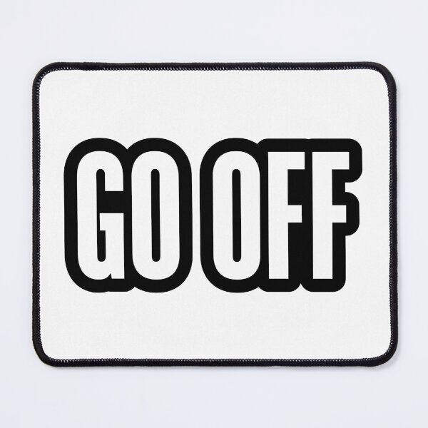 Item preview, Go Off, Outline Bold designed and sold by Memes N Lore .